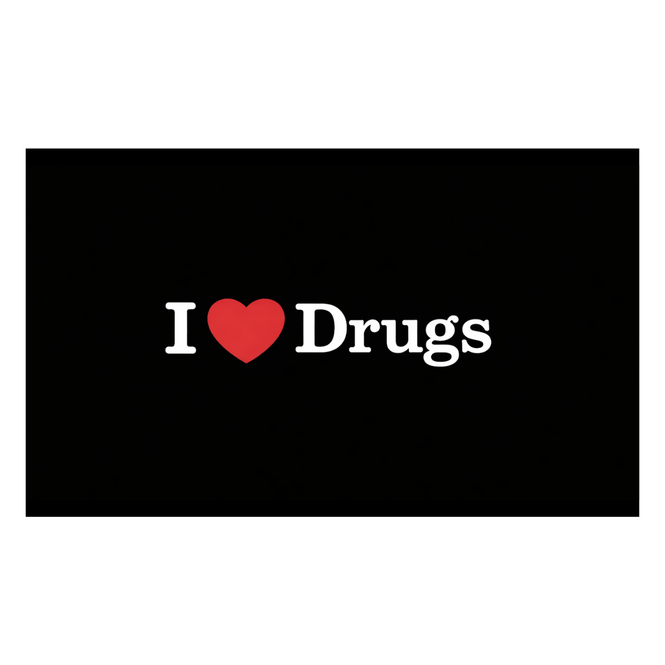 I Love Drugs Flag